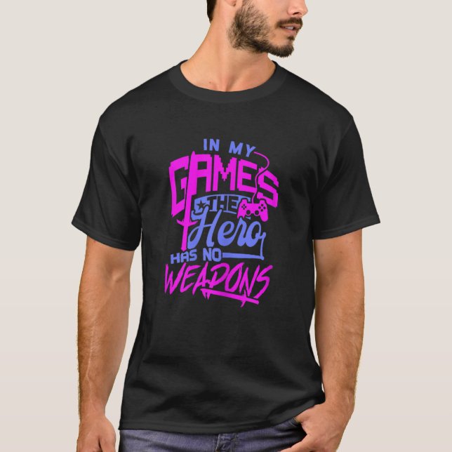 Womens In My Games The Hero Has No Weapons  Anti G T-Shirt (Vorderseite)
