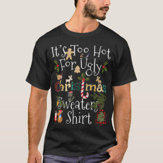 Womens ist es zu heiß für hässliche Weihnachtssüße T-Shirt