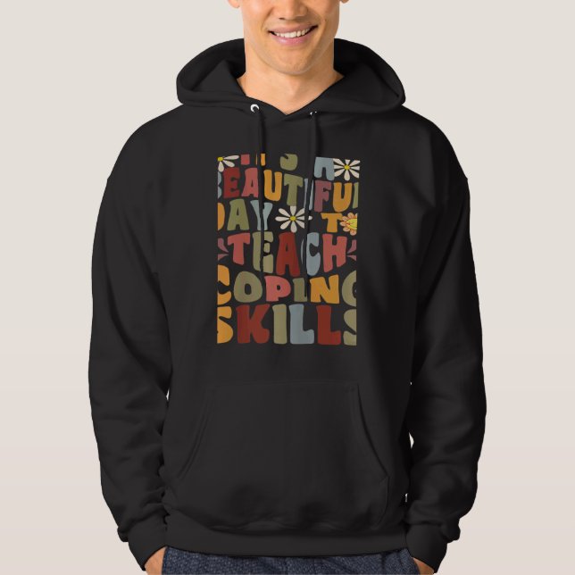 Womens It's A Beautiful Day To Teach Coping Skills Hoodie (Vorderseite)