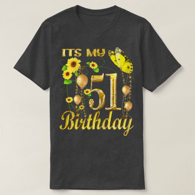 Womens Its My 51th Birthday 51 Year Old Girl Sunfl T-Shirt (Design vorne)