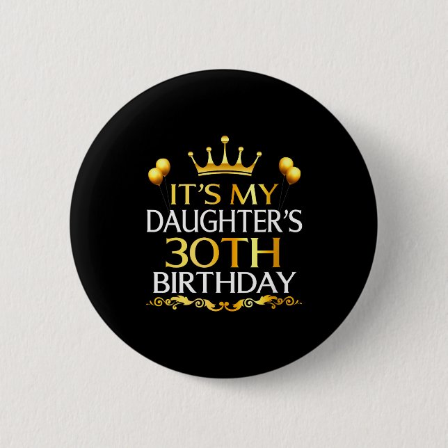 Womens Its My Daughters 30th Birthday Happy Birthd Button (Vorderseite)