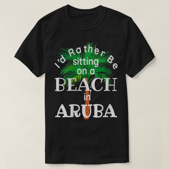 Womens Iu2019d sind eher am Strand von Aruba Aruba T-Shirt (Design vorne)
