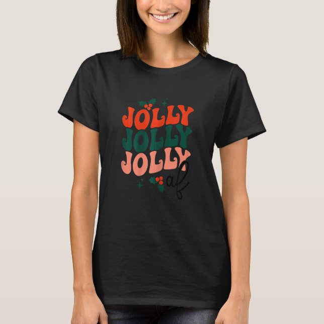 Womens Jolly Af Christmas Season   xmas holiday T-Shirt (Vorderseite)