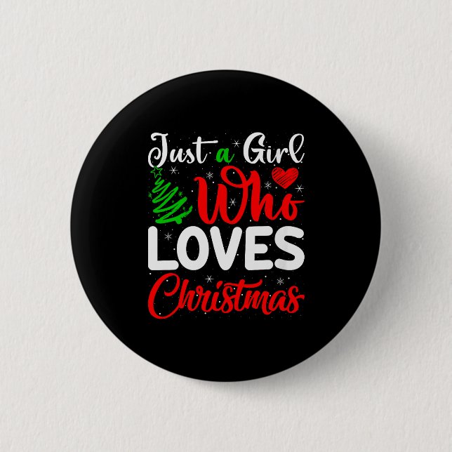Womens Just A Girl Who Loves Christmas Funny Xmas  Button (Vorderseite)