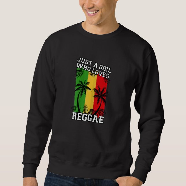 Womens Just A Girl Who Loves Reggae Jamaica Music  Sweatshirt (Vorderseite)