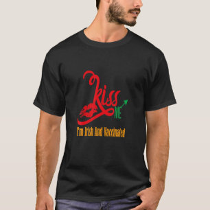Womens Kiss Me Ich bin irisch und geimpft St Patri T-Shirt