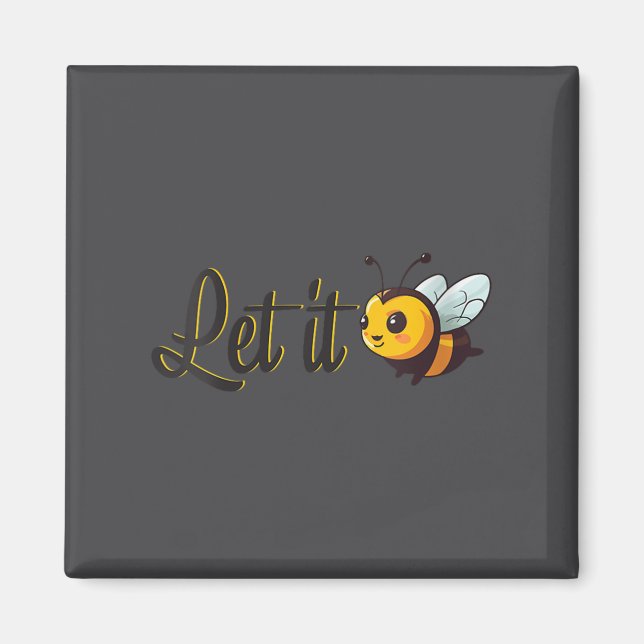 Womens Let It Bee Motivational Slogan Sitive Quote Magnet (Vorne)