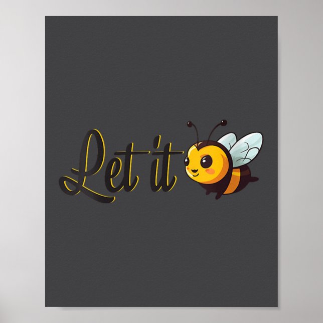 Womens Let It Bee Motivational Slogan Sitive Quote Poster (Vorne)