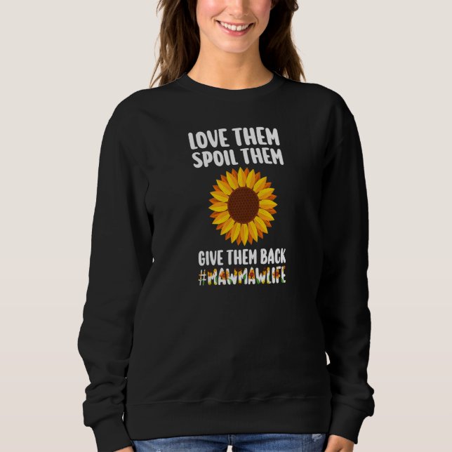 Womens love them spoil them give them back Mawmawl Sweatshirt (Vorderseite)