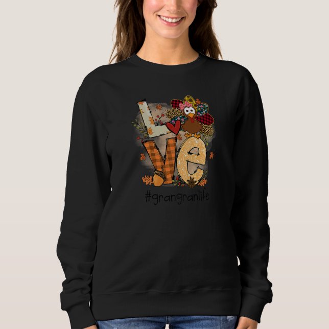 Womens Love Turkey Grangran Life Thanksgiving Fall Sweatshirt (Vorderseite)