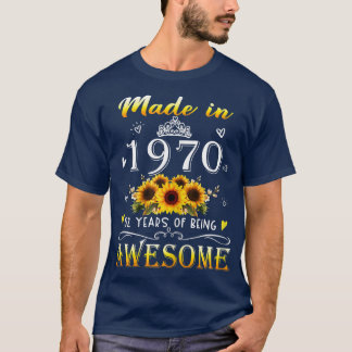 Womens Made In 1970 Sunflower 52nd Bday 52 Years O T-Shirt