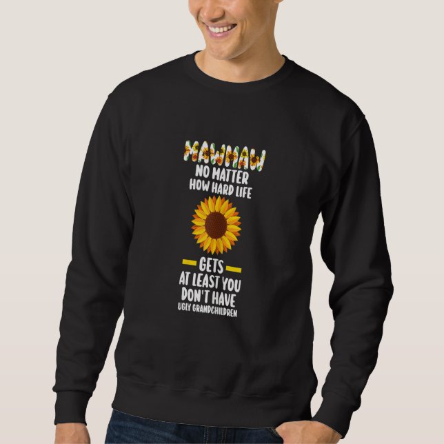 Womens Mawmaw no matter how hard life gets at leas Sweatshirt (Vorderseite)