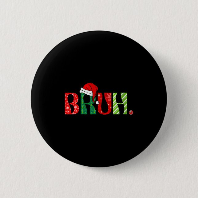 Womens Merry Christmas Bruh Santa Claus Snow Xmas  Button (Vorderseite)