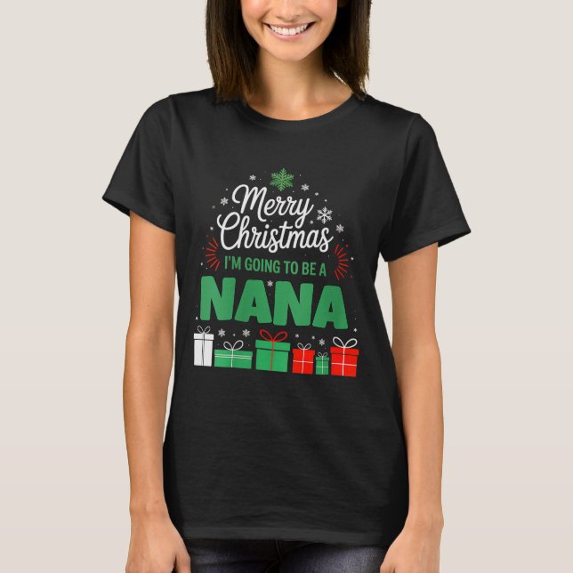 Womens Merry Christmas I'm Going To Be A Nana Preg T-Shirt (Vorderseite)