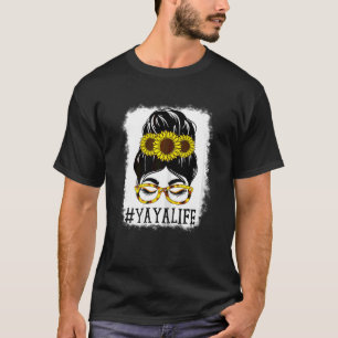 Womens Messy Bun Yaya Life Grandma Sonnenblumen Ni T-Shirt