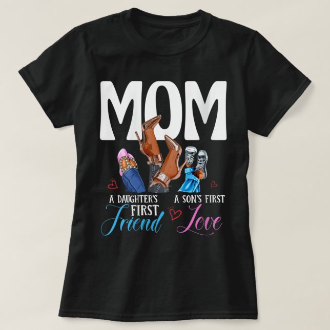 Womens Mom A Son's First Love Daughter's First Fri T-Shirt (Design vorne)