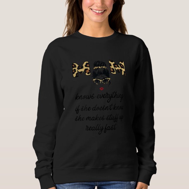 Womens Mom knows everything If she doesn't Mom Sweatshirt (Vorderseite)