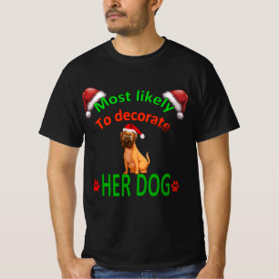 Womens Most Likely To Decorate Her Dog Familie T-Shirt
