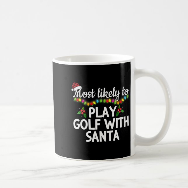 Womens Most Likely To Play Golf With Santa Family  Kaffeetasse (Rechts)