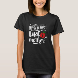 Womens Mother's Day Homeschool Mom Homeschooling 2 T-Shirt