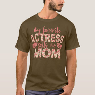 Womens My Favorite Actress Calls Me Mom Theatre Lo T-Shirt