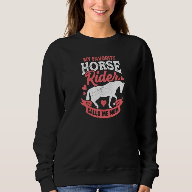 Womens My Favorite Horse Rider Calls Me Mom Premiu Sweatshirt (Vorderseite)