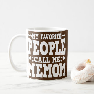 Womens My Favorite People Call Me Memom Funny Kaffeetasse