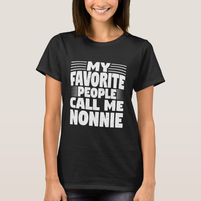 Womens My Favorite People Call Me Nonnie Funny T-Shirt (Vorderseite)