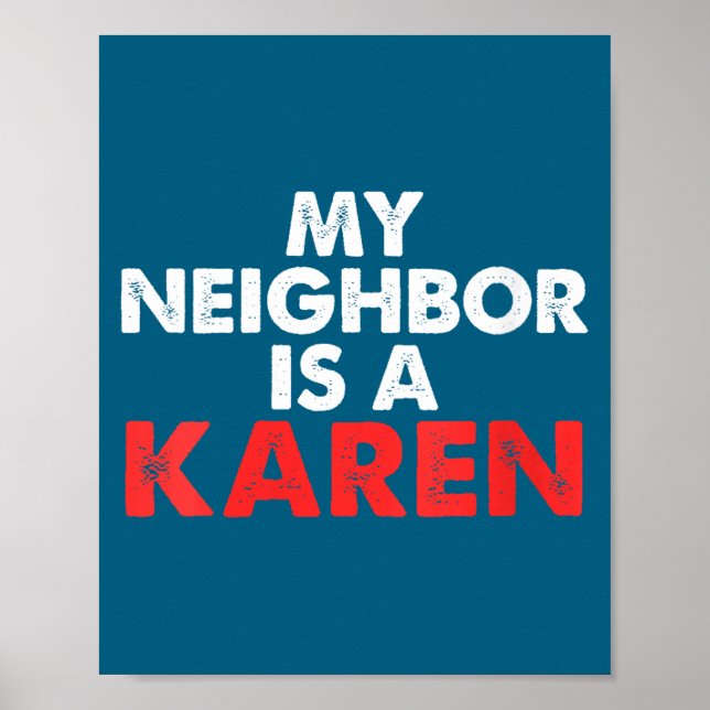 Womens My Neighbor Is A Karen V-neck  Poster (Vorne)
