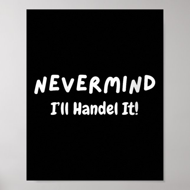 Womens Never Mind I’ll Handle It Funny Sarcastic M Poster (Vorne)