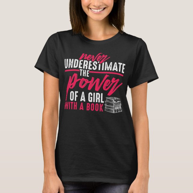 Womens Never Underestimate The Power Of A Girl T-Shirt (Vorderseite)