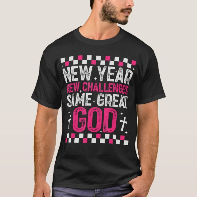 Womens New Year New Challenges Same Great God 2026 T-Shirt (Vorderseite)