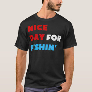 Womens Nice Day of Fishin Funny Viva La Dirt Leag T-Shirt
