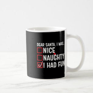 Womens Nice Naughty Ich hatte Spaß Funny Santa Cla Kaffeetasse