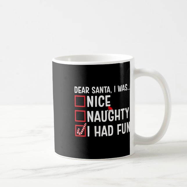 Womens Nice Naughty Ich hatte Spaß Funny Santa Cla Kaffeetasse (Rechts)