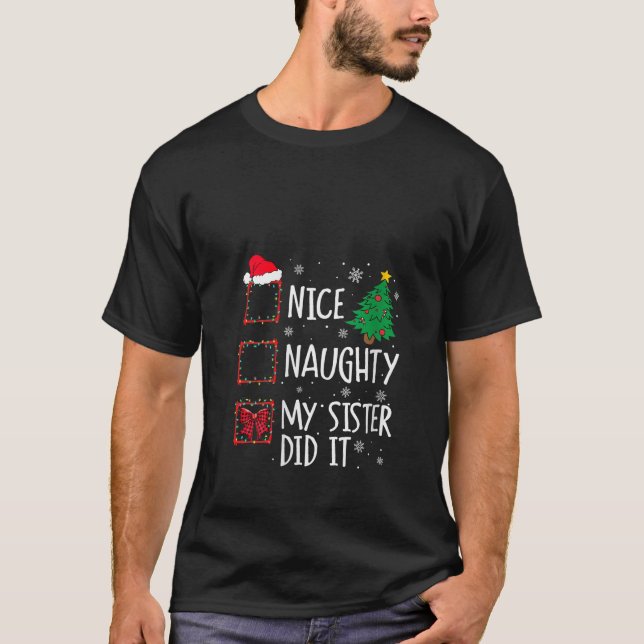 Womens Nice Naughty My Sister Did It Xmas Family M T-Shirt (Vorderseite)