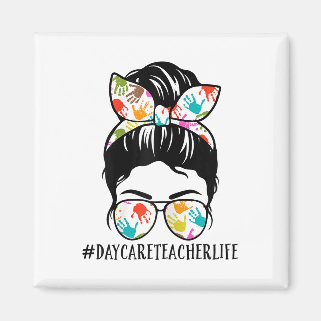 Womens Nn Daycare Teacher Life Messy Bun Mom Woman Magnet (Vorne)