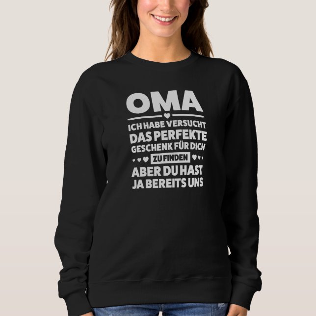 Womens Oma Du hast bereits mich Deine Enkelin Oma  Sweatshirt (Vorderseite)