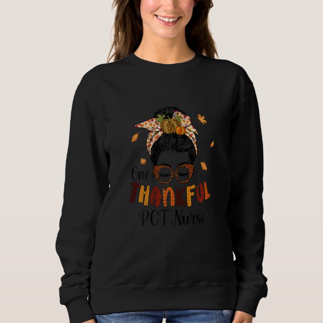 Womens One Thankful PCT Nurse Messy Bun Autumn Nur Sweatshirt (Vorderseite)