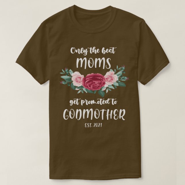Womens Only Best Moms are Godmothers 2021 Pregnanc T-Shirt (Design vorne)