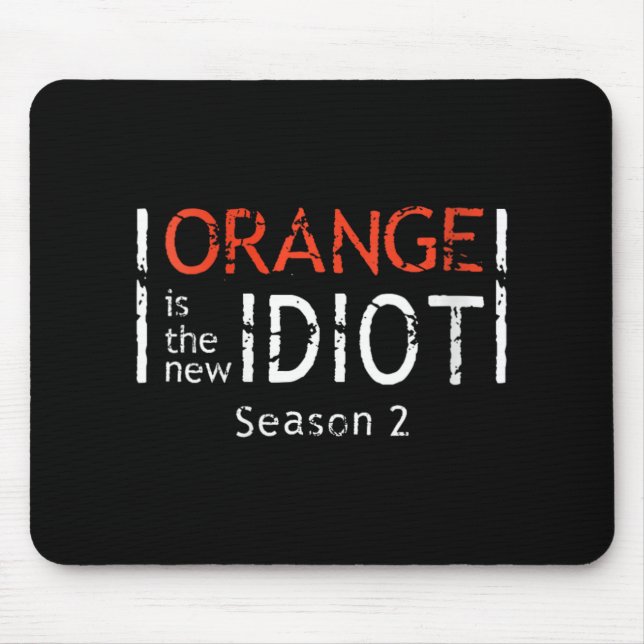 Womens Orange Is The New Idiot Funny Quote V-neck  Mousepad (Vorne)