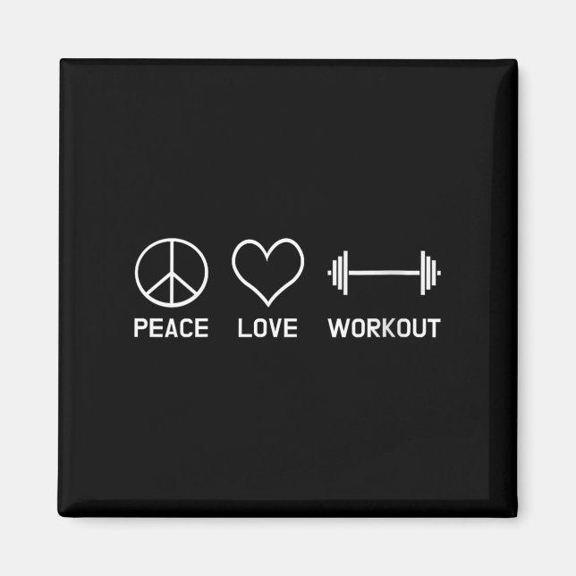 Womens Peace Love Workout Motivational Fitness Say Magnet (Vorne)