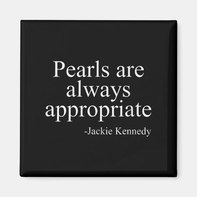 Womens Pearls Are Always Appropriate Jackie Kenned Magnet (Vorne)