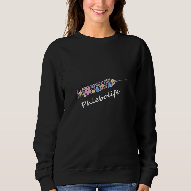 Womens Phlebotomist Phlebotomy Phlebolife Sweatshirt (Vorderseite)