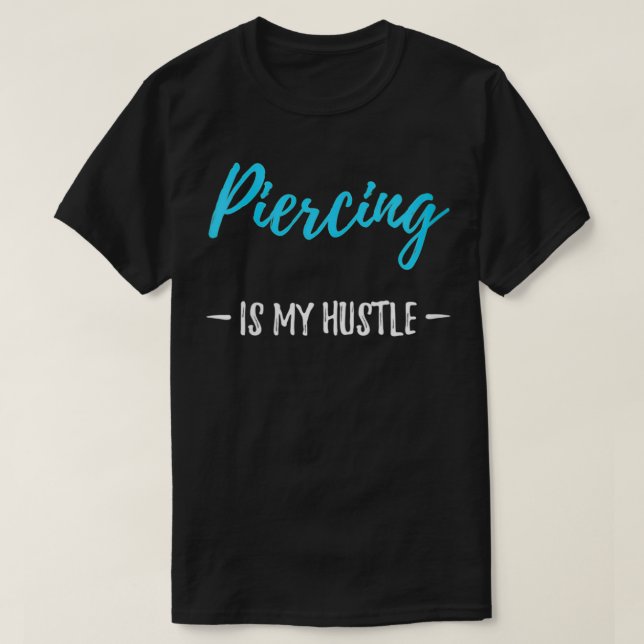 Womens Piercing Hustle Body Piercer Gift Idee T-Shirt (Design vorne)