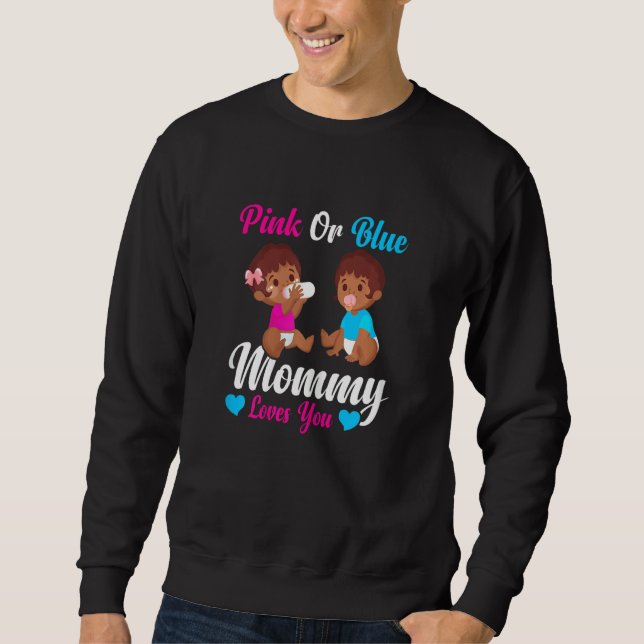 Womens Pink or Blue Mommy Loves You  Mommy to Be G Sweatshirt (Vorderseite)