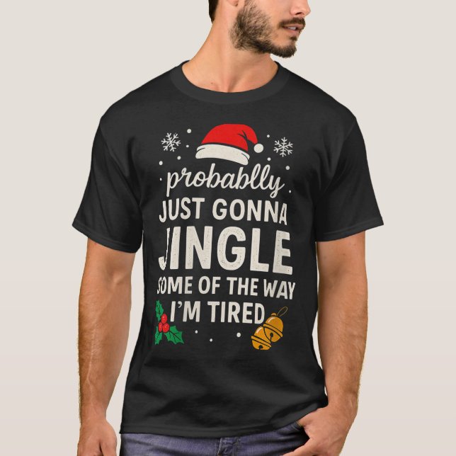 Womens Probably Just Gonna Jingle Some Of Way I'm  T-Shirt (Vorderseite)