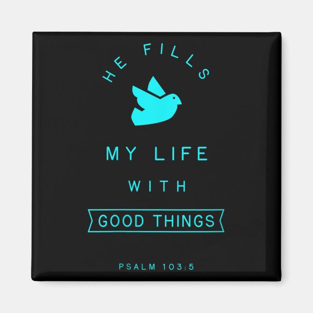 Womens Psalm 103 Good Things Bible Verse Quote Rel Magnet (Vorne)