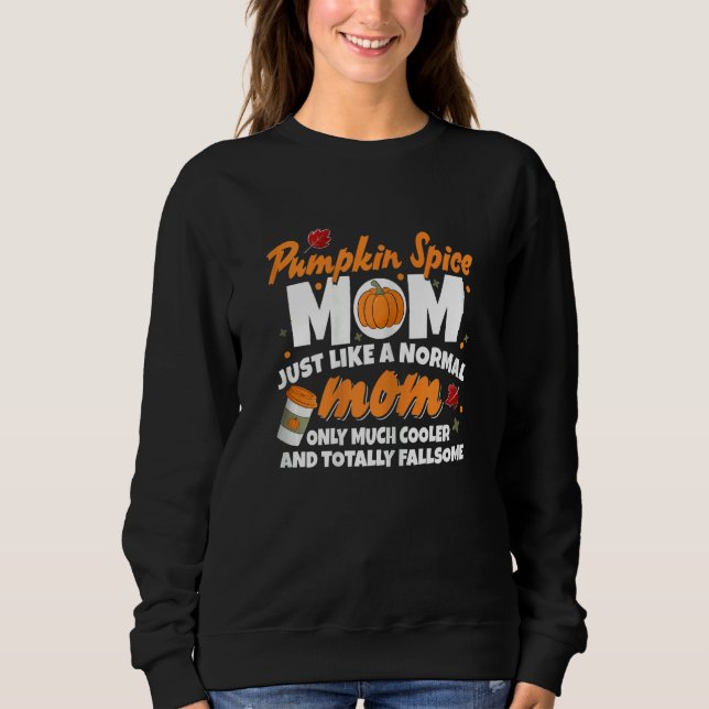 Womens Pumpkin Spice Mom  Mother Pumpkin Spice Lat Sweatshirt (Vorderseite)
