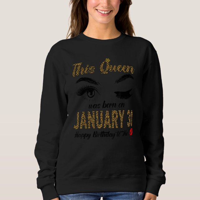 Womens Queens are born on January 30th A queen was Sweatshirt (Vorderseite)